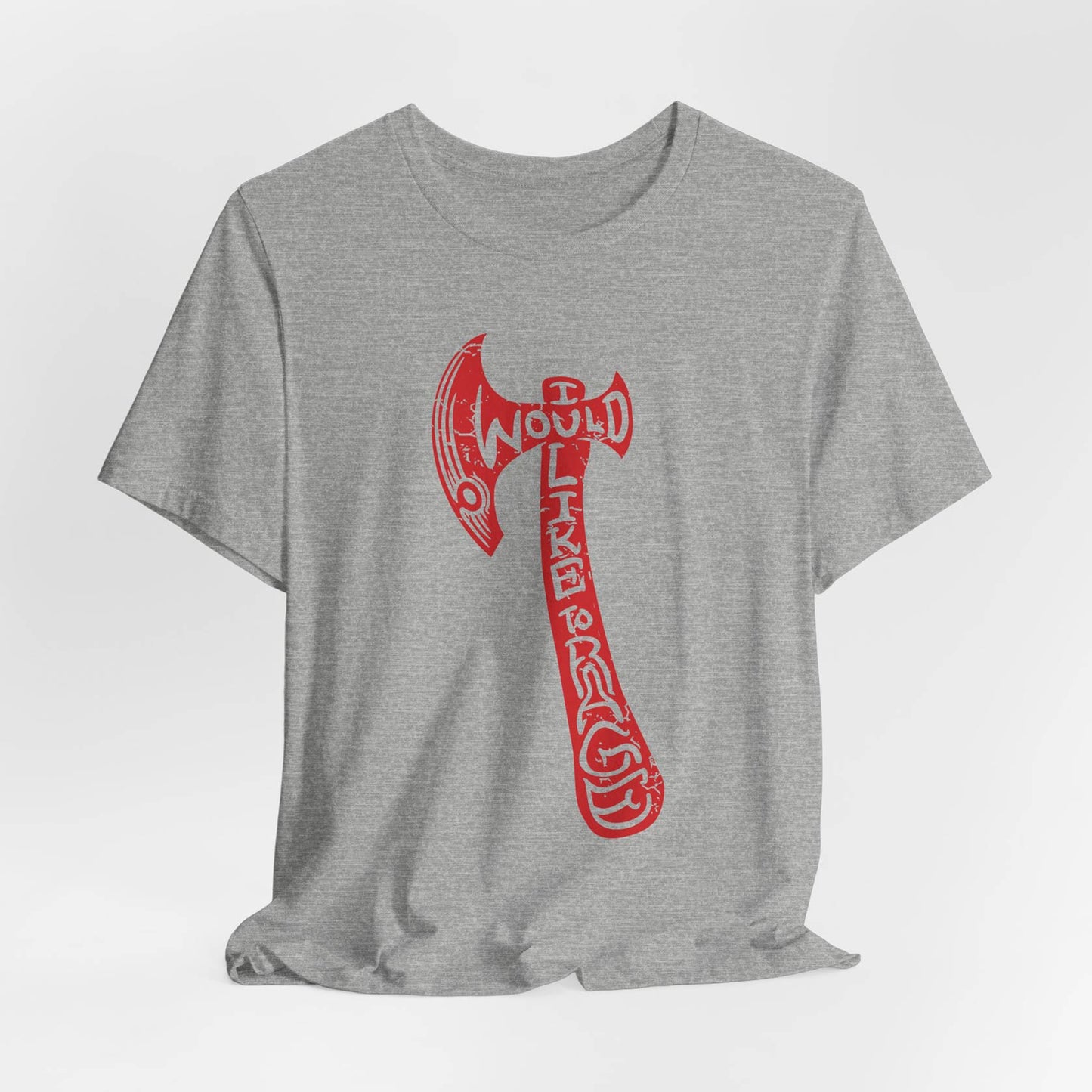 I Would Like To Rage Unisex Tee
