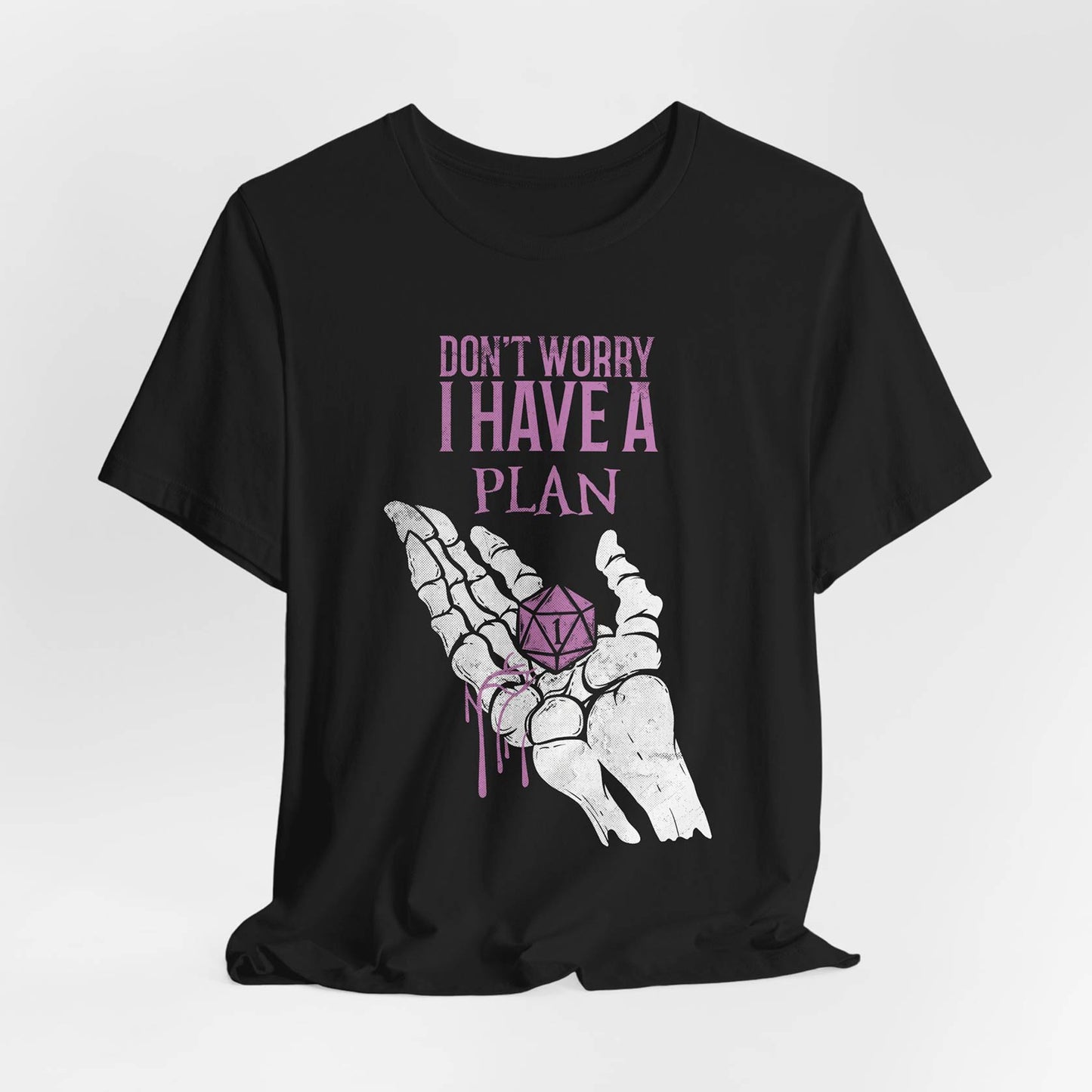 Don’t Worry I Have A Plan Unisex Tee