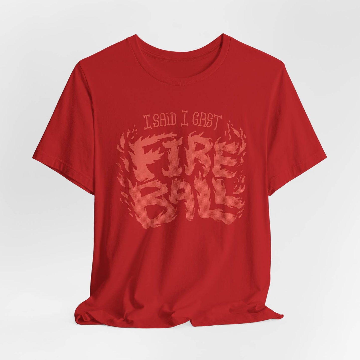 I Said I Cast Fireball Unisex Tee