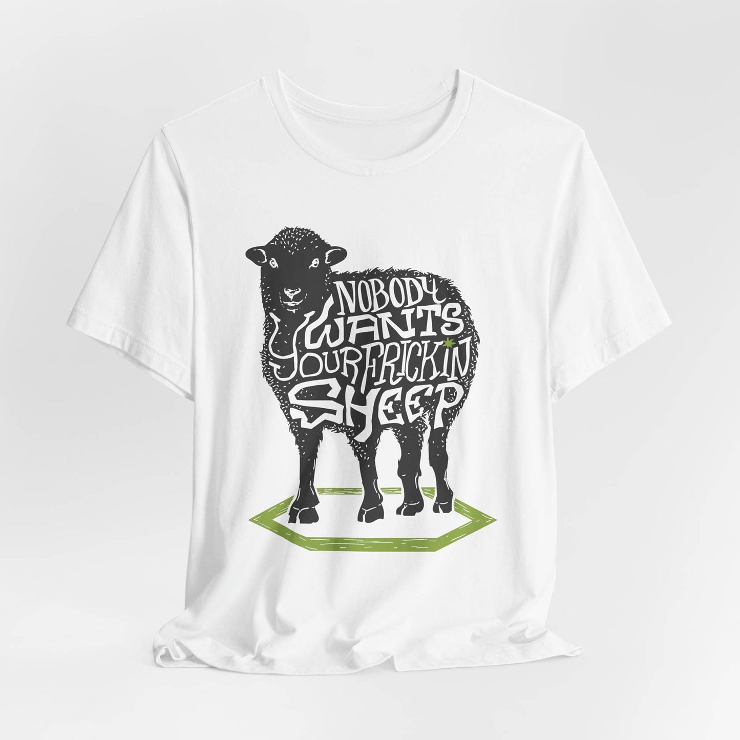 Nobody Wants Your Frickin Sheep Unisex Tee