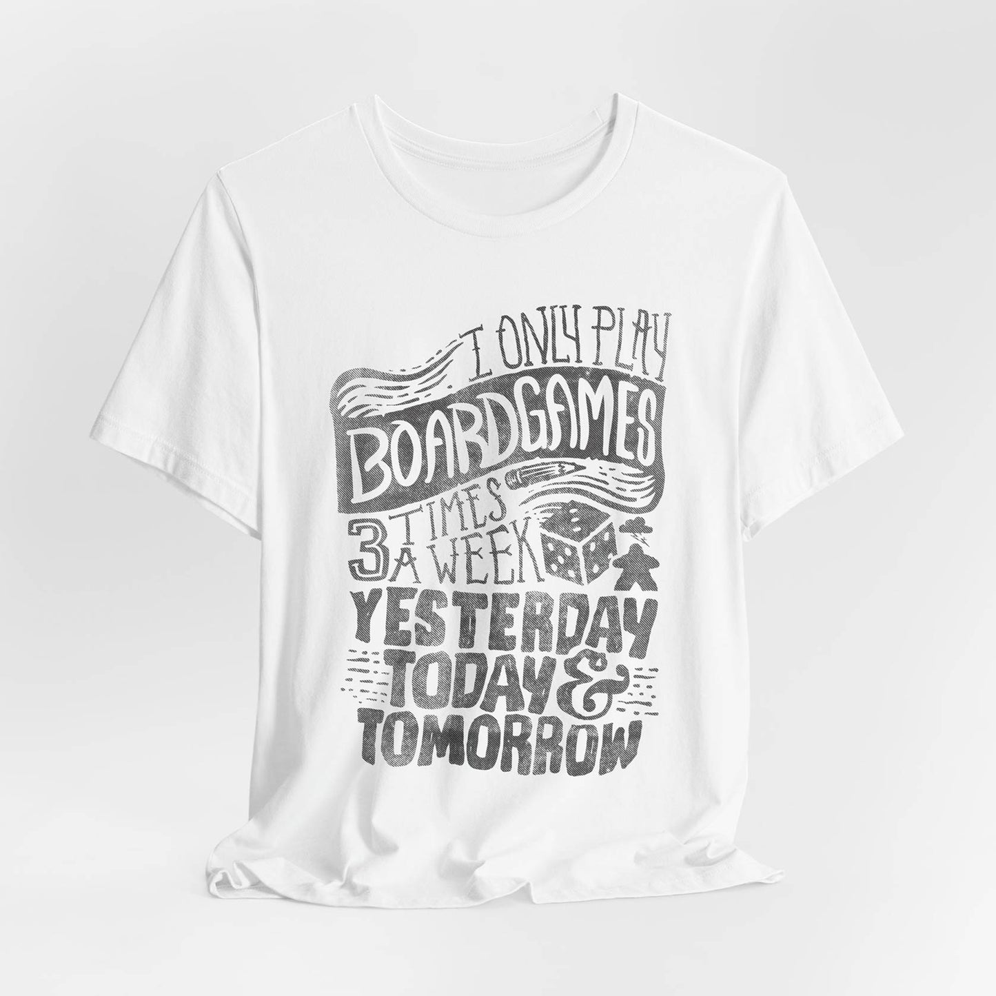 I Only Play Board Games 3 Times A Week Unisex Tee