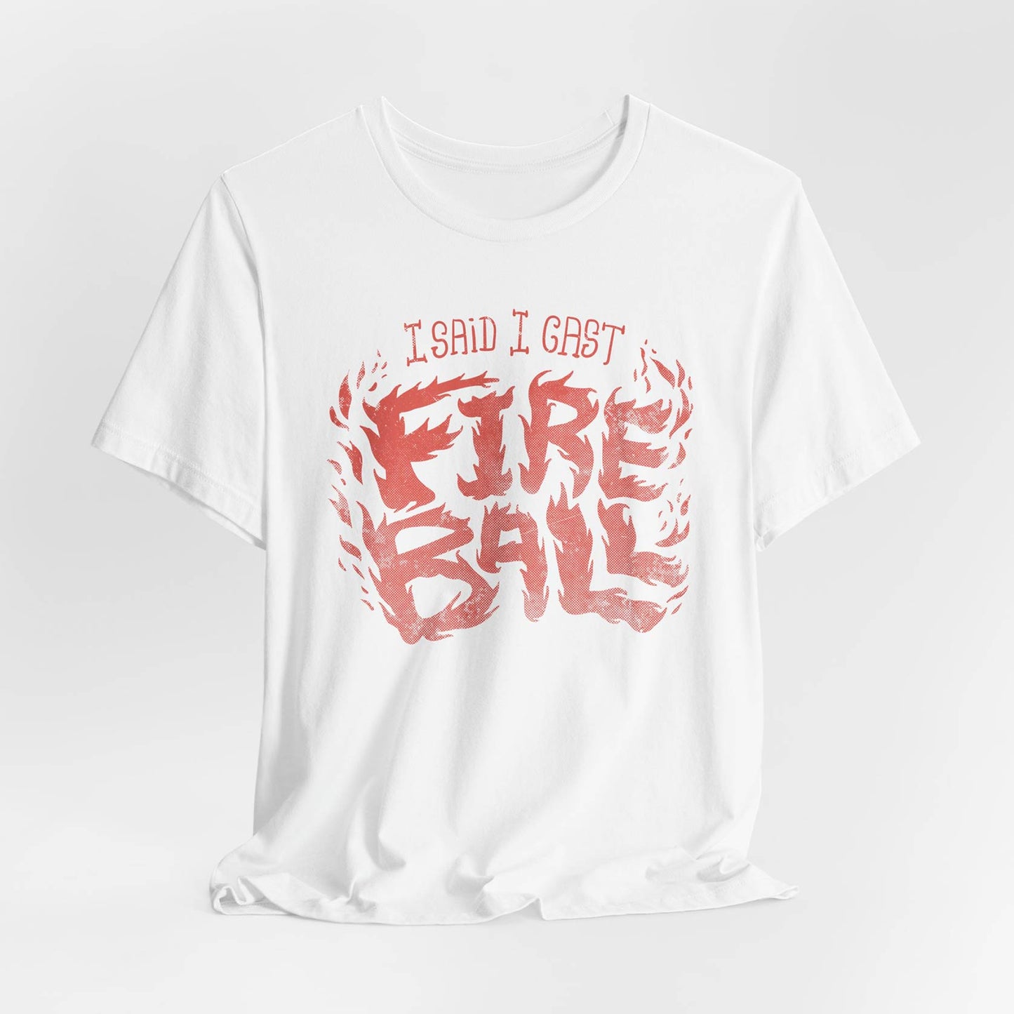 I Said I Cast Fireball Unisex Tee