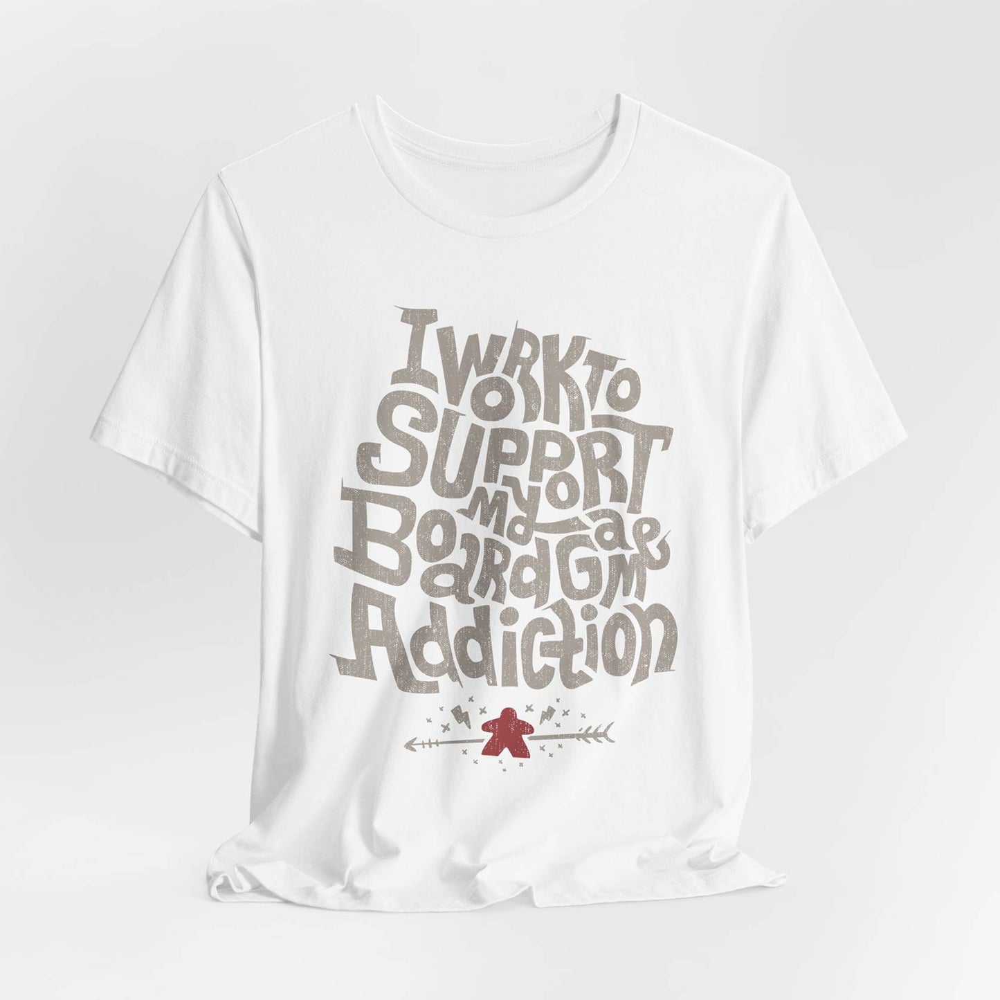 I Work To Support My Board Game Addiction Unisex Tee