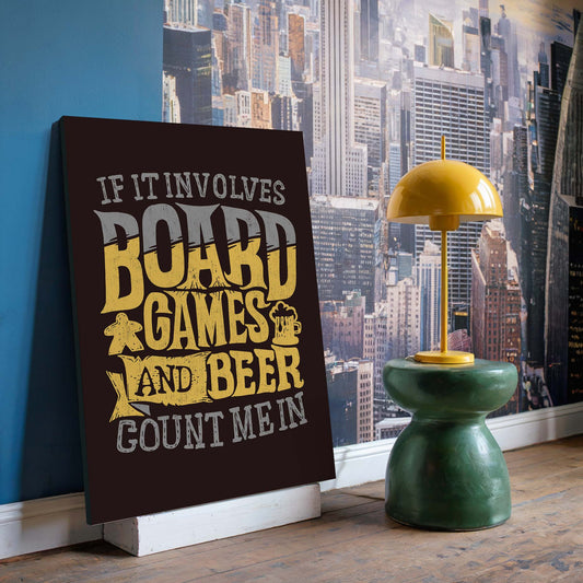 If It Involves Board Games and Beer Count Me In - Inspired Canvas Art