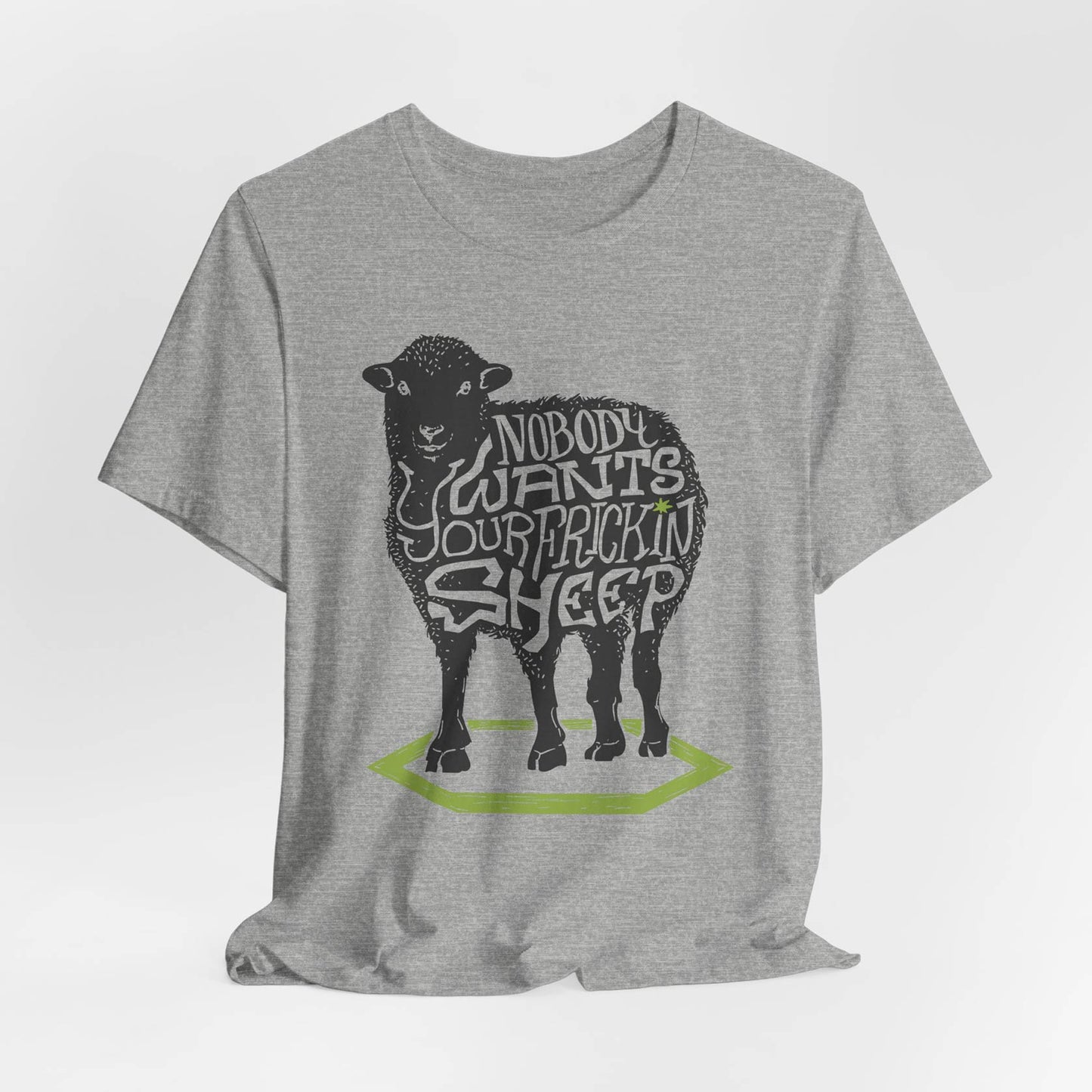 Nobody Wants Your Frickin Sheep Unisex Tee