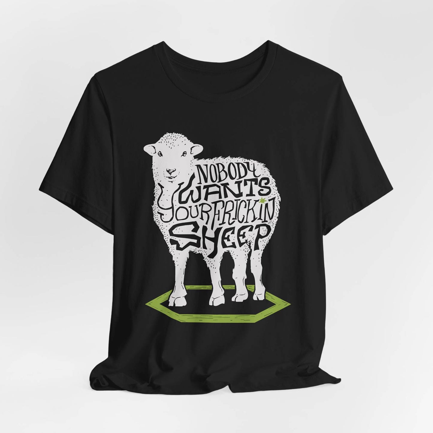 Nobody Wants Your Frickin Sheep Unisex Tee