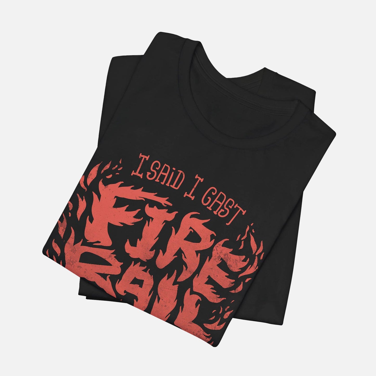 I Said I Cast Fireball Unisex Tee