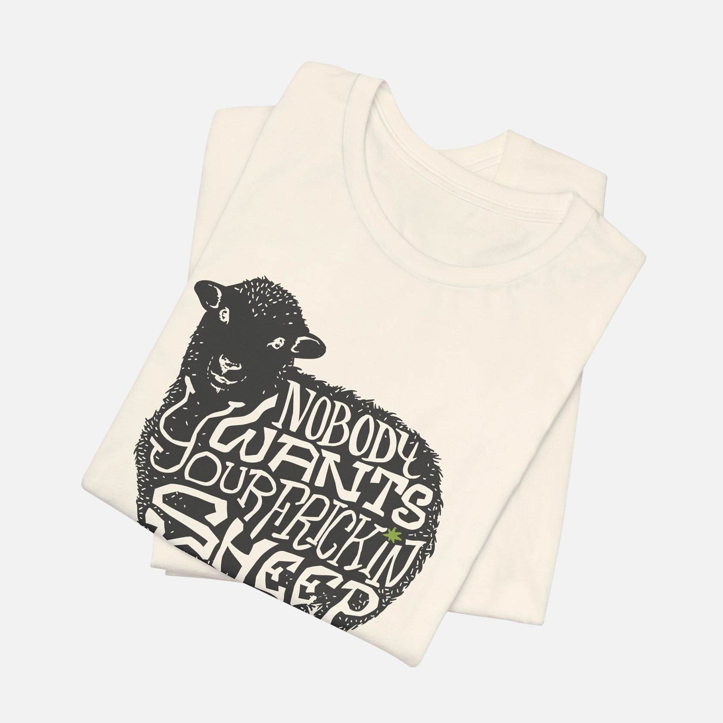 Nobody Wants Your Frickin Sheep Unisex Tee