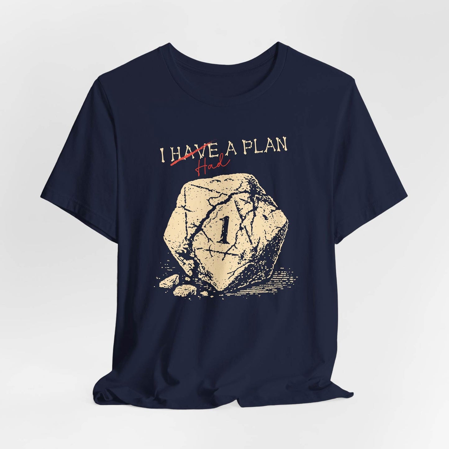 I Had A Plan Unisex Tee