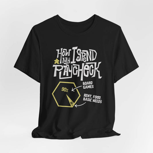 How I Spend My Paycheck Unisex Tee