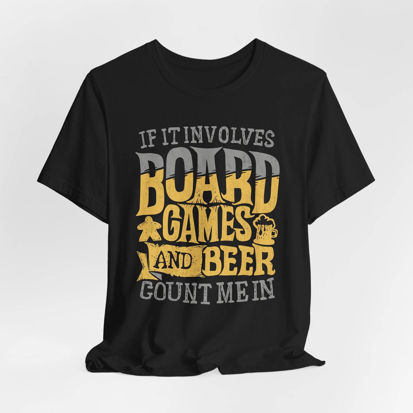 If It Involves Board Games and Beer Count Me In Unisex Tee