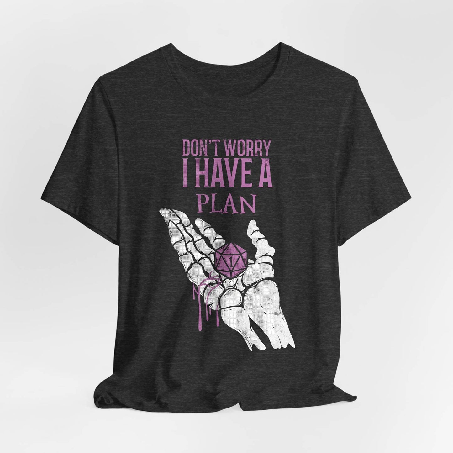 Don’t Worry I Have A Plan Unisex Tee