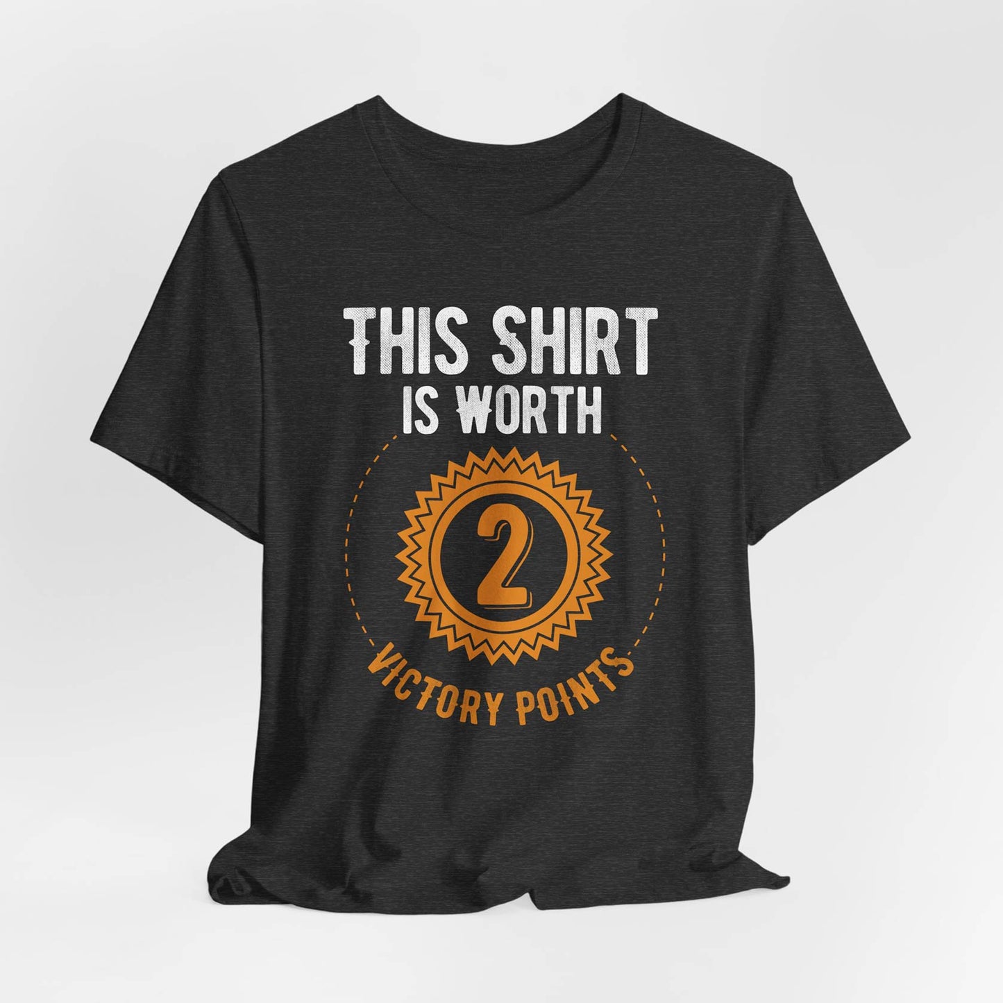 This Shirt Is Worth 2 Victory Points Unisex Tee