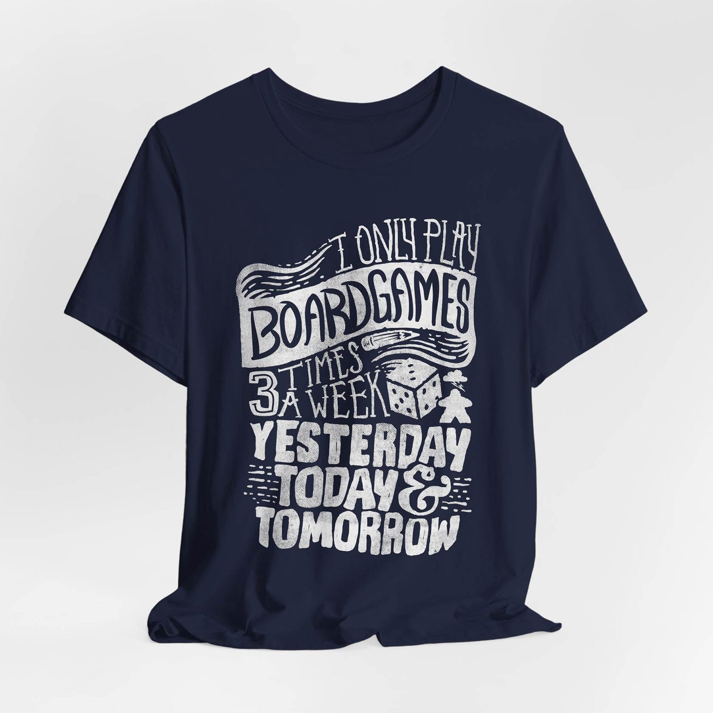 I Only Play Board Games 3 Times A Week Unisex Tee