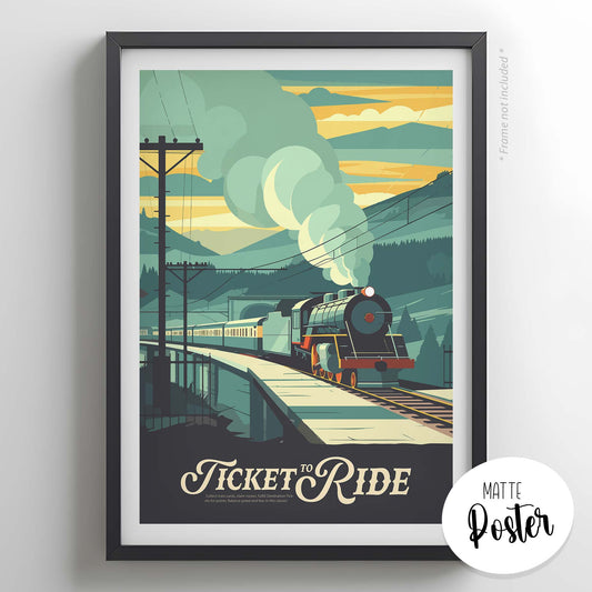 Ticket to Ride - Inspired Matte Poster