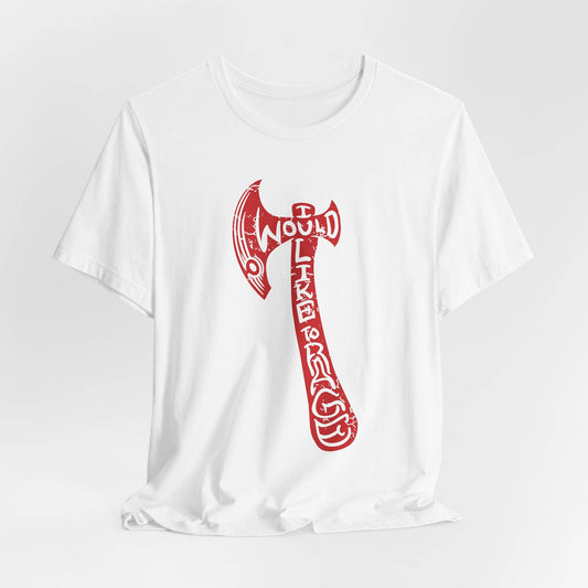 I Would Like To Rage Unisex Tee