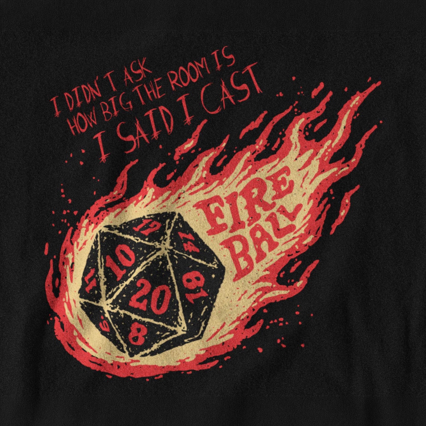 I Didn’t Ask How Big The Room Is I Said I Cast Fireball Unisex Tee