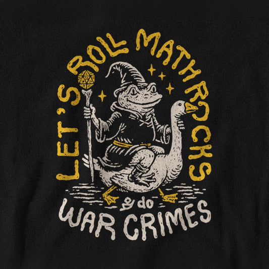 Let’s Roll Math Rocks & Do War Crimes Unisex Tee