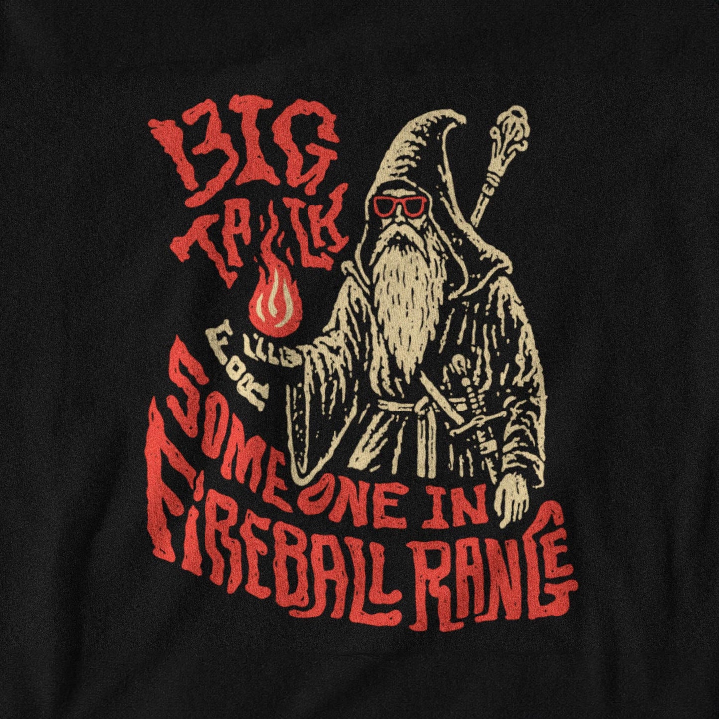 Big Talk for Someone in Fireball Range Unisex Tee