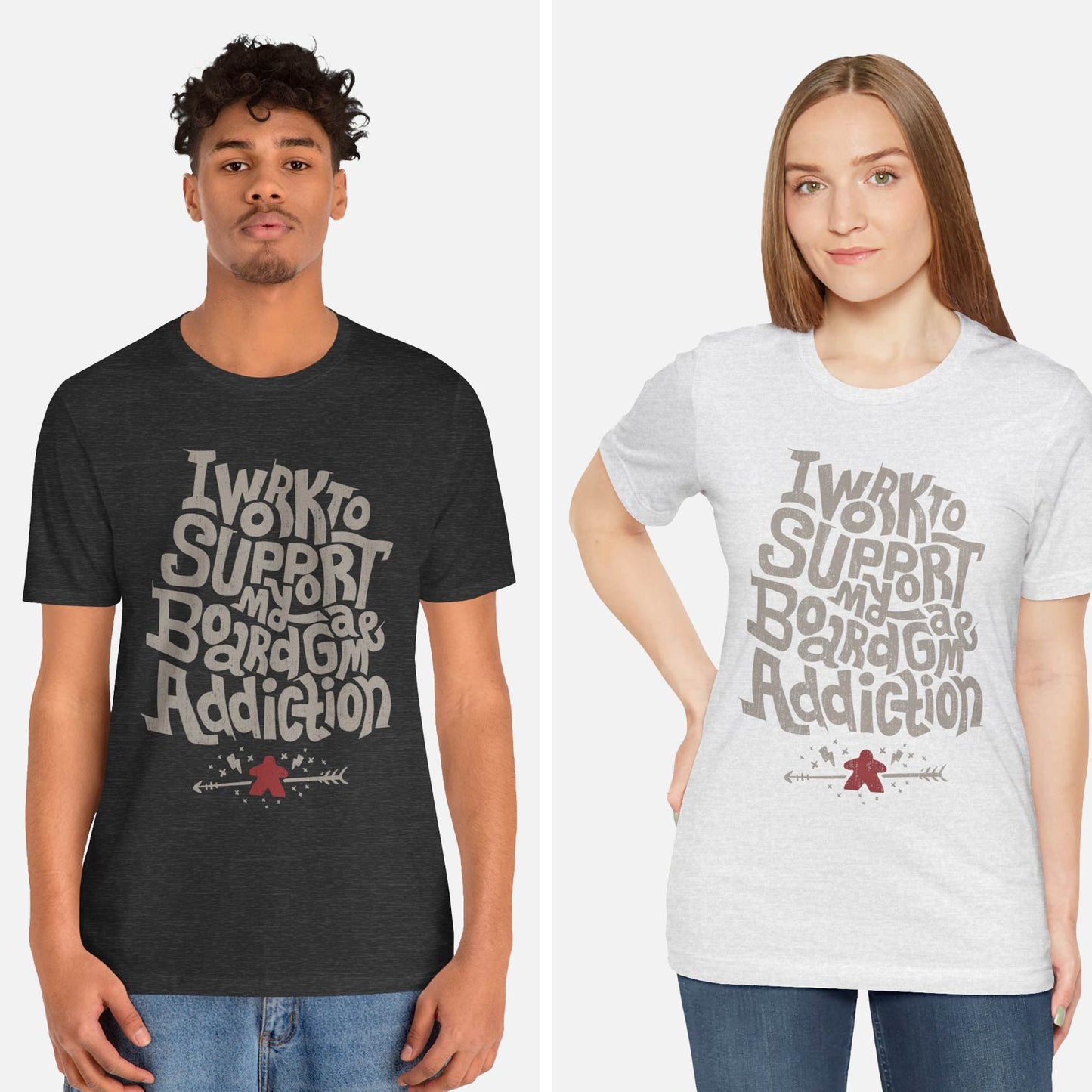 I Work To Support My Board Game Addiction Unisex Tee