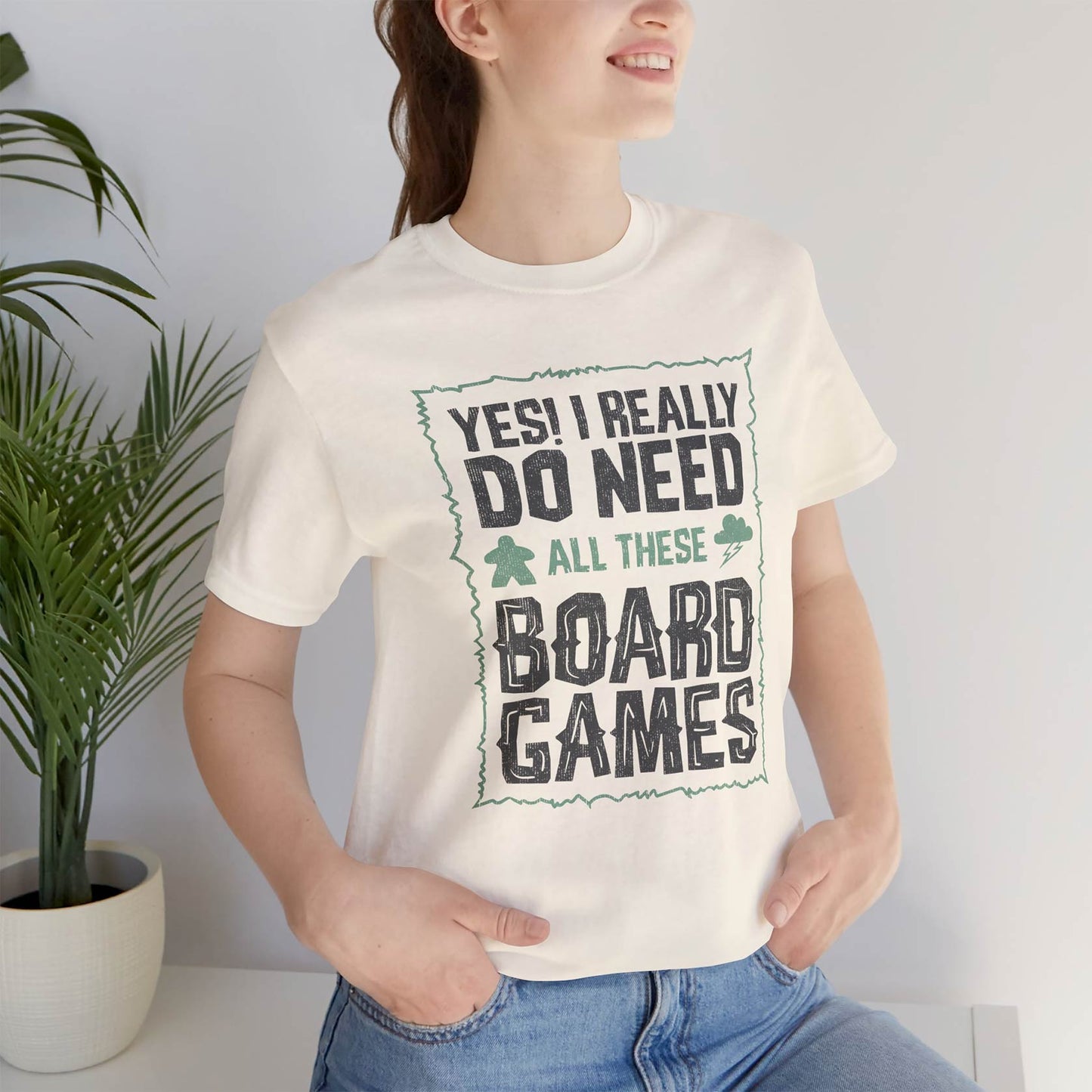 Yes! I Really Do Need All These Board Games Unisex Tee