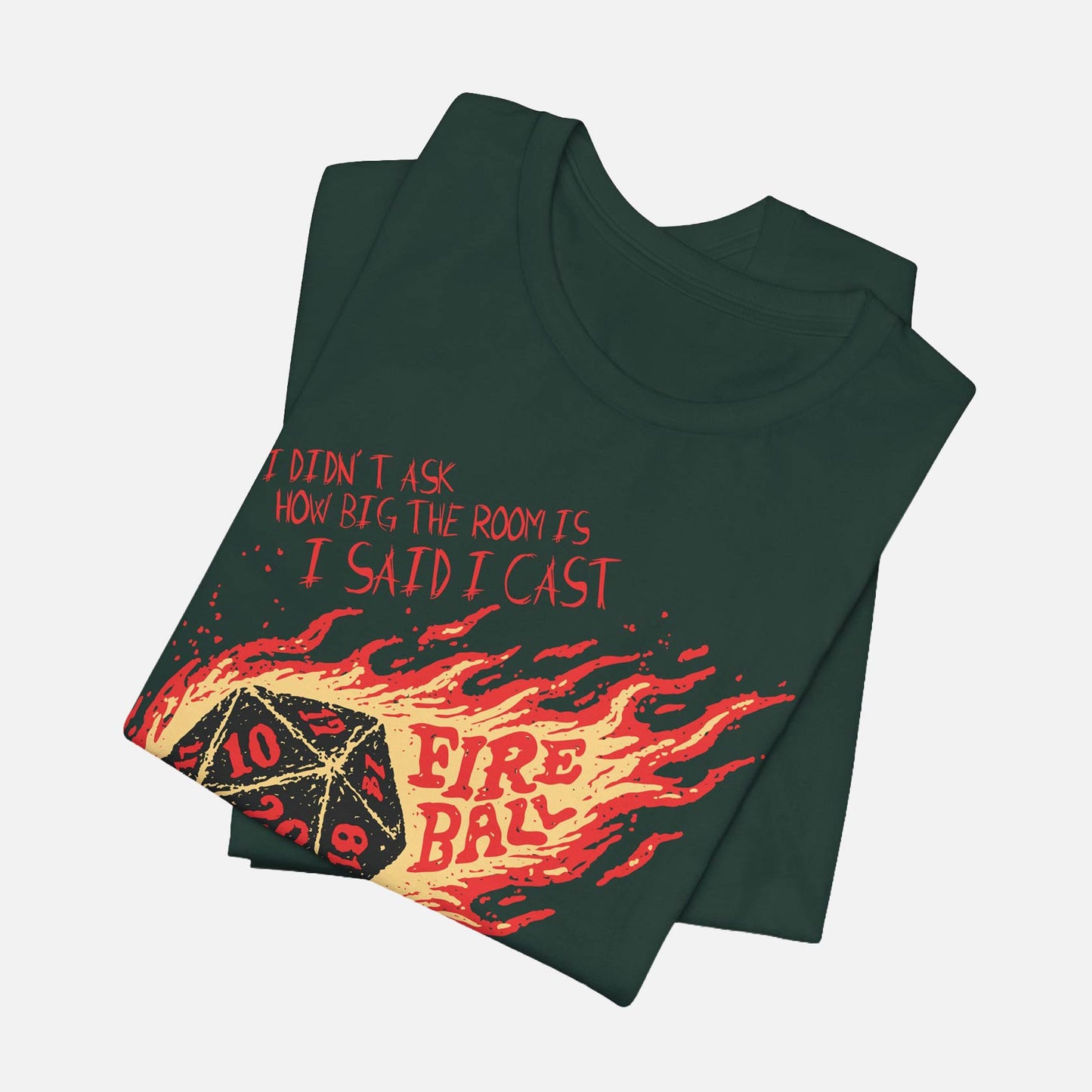 I Didn’t Ask How Big The Room Is I Said I Cast Fireball Unisex Tee