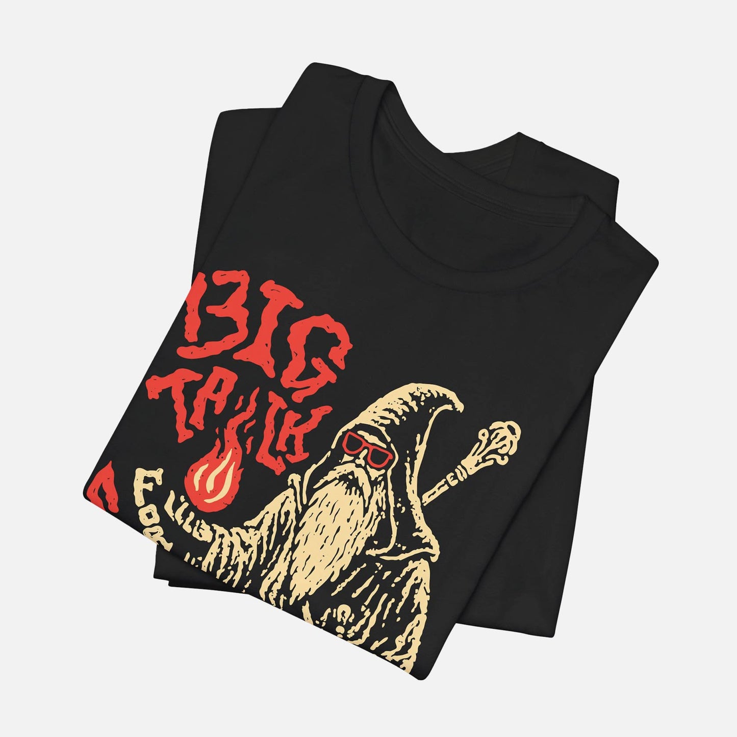Big Talk for Someone in Fireball Range Unisex Tee