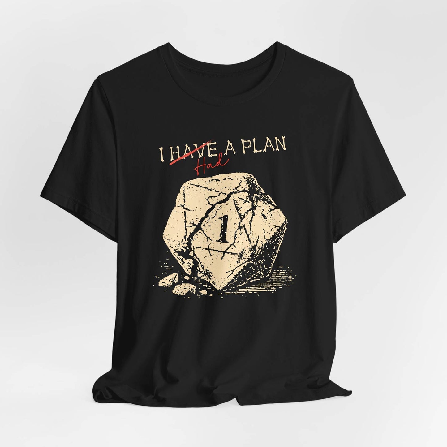 I Had A Plan Unisex Tee