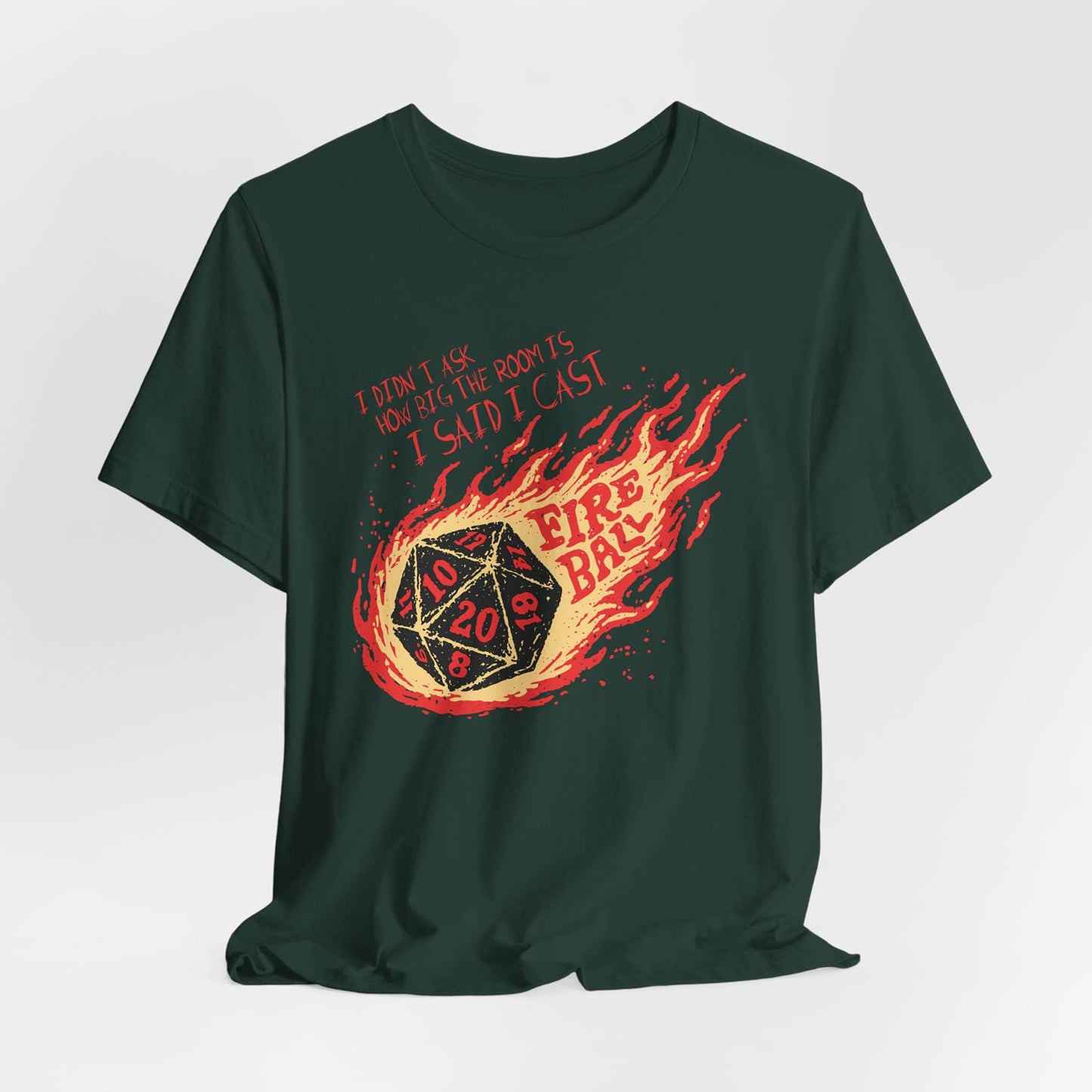 I Didn’t Ask How Big The Room Is I Said I Cast Fireball Unisex Tee