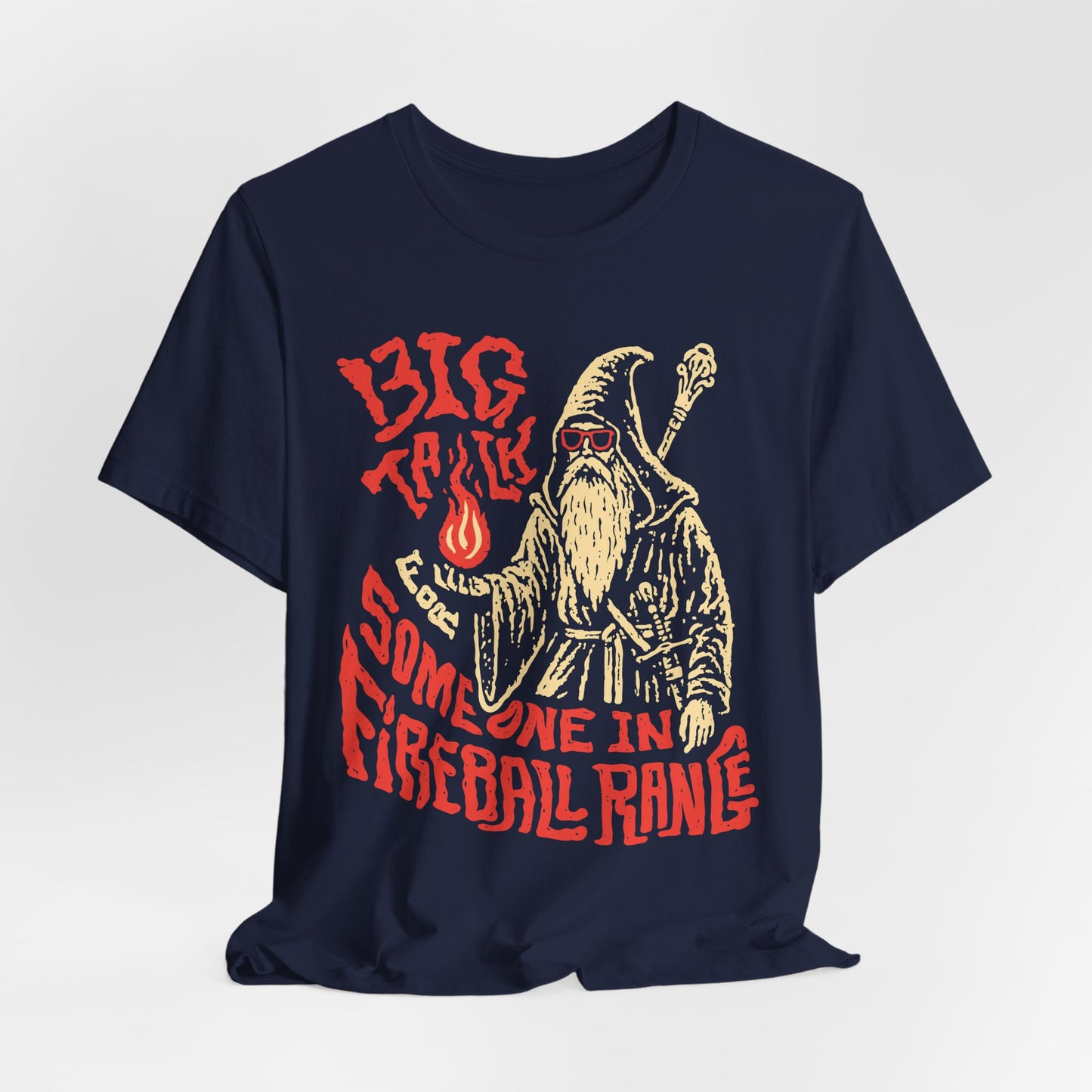 Big Talk for Someone in Fireball Range Unisex Tee